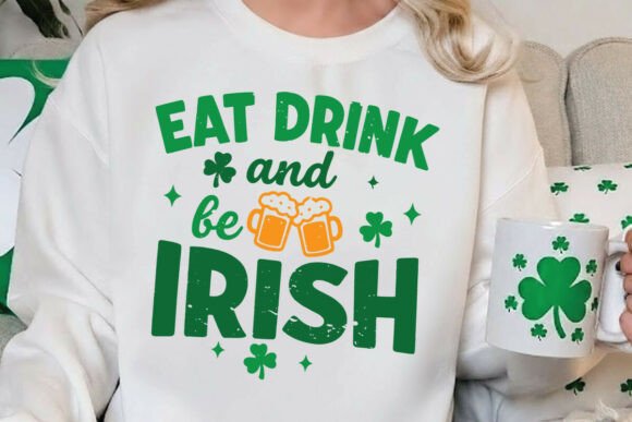 Eat Drink and Be Irish – Happy St. Patri